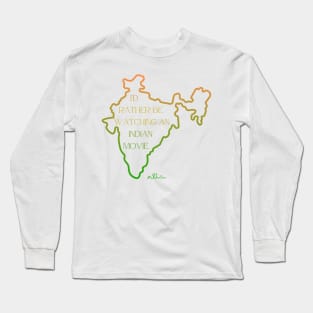 I'd rather be watching an Indian movie. (India shape) Long Sleeve T-Shirt